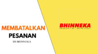 Cara Membatalkan Pesanan di Bhinneka