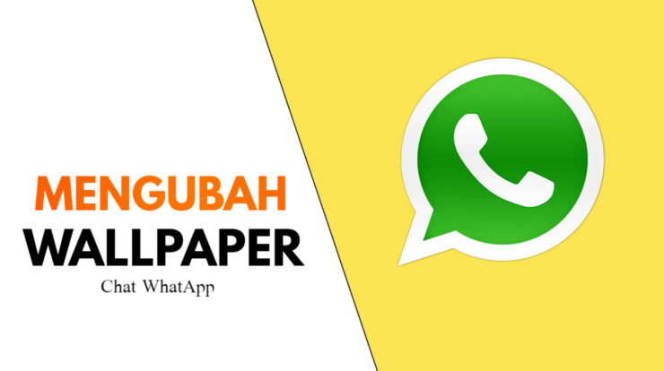 Cara Mengubah Wallpaper Chat WhatsApp Terbaru 2022
