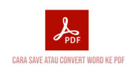Cara Save atau Convert Word ke PDF, Baik Online Maupun Offline