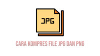 Cara Kompres Ukuran File JPG dan PNG Online Gratis