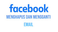 Cara Hapus atau Mengganti Email Utama di Facebook