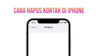 Cara Hapus Kontak Di Iphone dengan Berbagai Metode