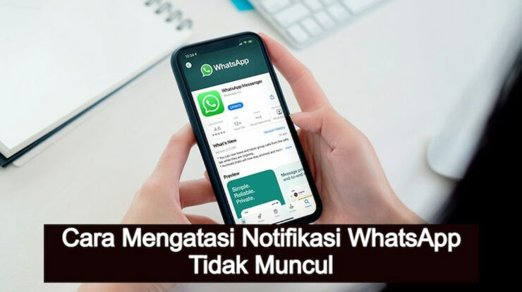 Cara Mengatasi Notifikasi WhatsApp yang Tidak Muncul