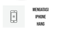 Mengatasi iPhone Hang