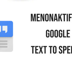 Cara Menonaktifkan Google Text To Speech