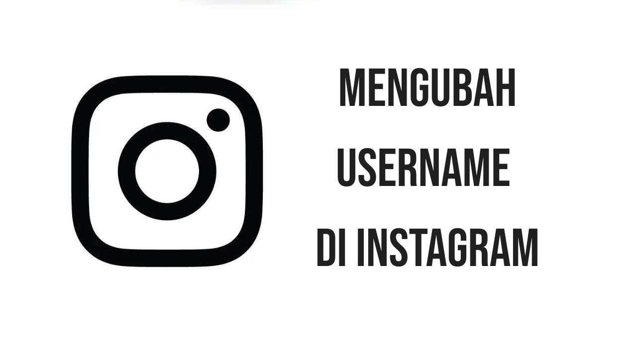 Mengubah Username di Instagram 