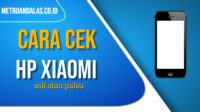 Cara Cek HP Xiaomi Asli Atau Palsu dengan Mudah 2022