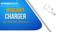 Cara Mencabut Charger HP yang Benar Agar Baterai Awet