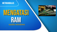 Cara Mengatasi RAM Usable Windows 10/8/7 32bit & 64bit