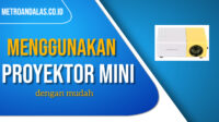 Cara Menggunakan Proyektor Mini Terbaru 2022