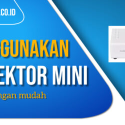 Cara Menggunakan Proyektor Mini Terbaru 2022